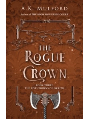 The Rogue Crown - The Five Crowns of Okrith