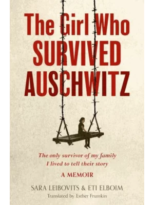 The Girl Who Survived Auschwitz