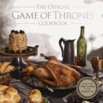 The Official Game of Thrones Cookbook
