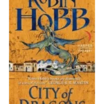 City of Dragons - Rain Wilds Chronicles