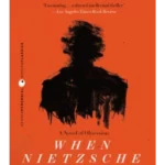 When Nietzsche Wept - Harper Perennial Modern Classics