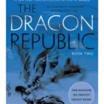 The Dragon Republic - Poppy War