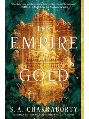The Empire of Gold - Daevabad Trilogy