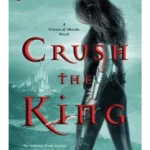 Crush the King - A Crown of Shards Novel