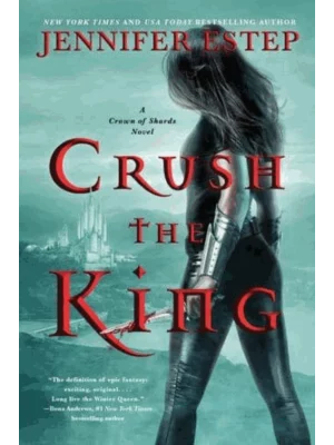 Crush the King - A Crown of Shards Novel