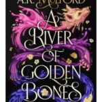 A River of Golden Bones