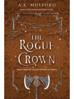 The Rogue Crown - The Five Crowns of Okrith