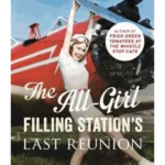 The All-Girl Filling Station's Last Reunion