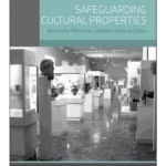 Safeguarding Cultural Properties : Security for Museums, Libraries, Parks, and Zoos