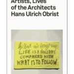 Lives of the Artists, Lives of the Architects