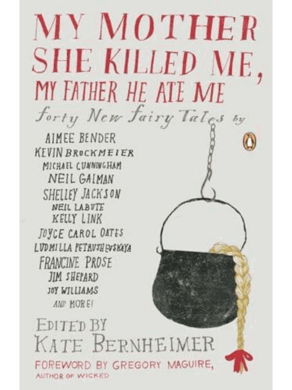 9780143117841 My Mother She Killed Me, My Father He Ate Me: Forty New Fairy Tales - Slika 1