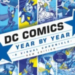 DC Comics Year By Year New Edition