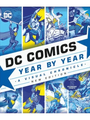 DC Comics Year By Year New Edition
