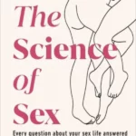 The Science of Sex : Every Question About Your Sex Life Answered