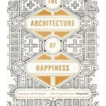 The Architecture of Happiness