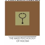 The Mass Psychology of Fascism