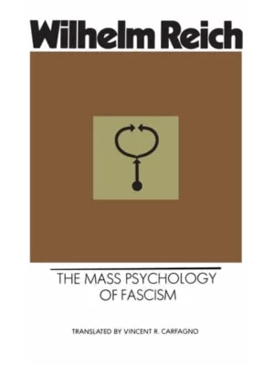 The Mass Psychology of Fascism