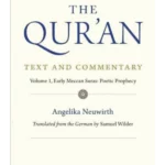 The Qur'an: Text and Commentary, Volume 1 : Early Meccan Suras: Poetic Prophecy