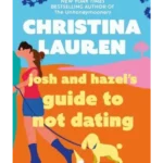 Josh and Hazel's Guide to Not Dating