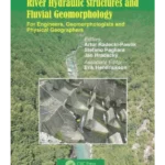 Open Channel Hydraulics, River Hydraulic Structures and Fluvial Geomorphology : For Engineers, Geomorphologists and Physical Geographers