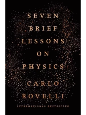 Seven Brief Lessons on Physics