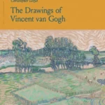 The Drawings of Vincent Van Gogh