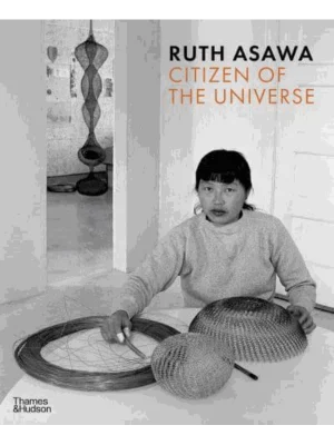 Ruth Asawa - Citizen of the Universe
