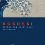 Hokusai : beyond the Great Wave