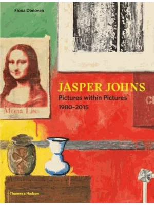 Jasper Johns : Pictures Within Pictures 1980-2015