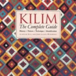 Kilim: The Complete Guide : History * Pattern * Technique * Identification