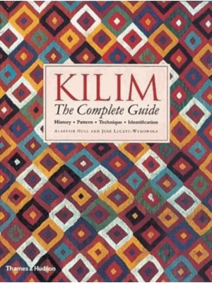 Kilim: The Complete Guide : History * Pattern * Technique * Identification