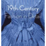 19Th-Century Fashion in Detail