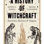 A History of Witchcraft, Sorcerers, Heretics & Pagans