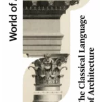 The Classical Language of Architecture