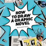 How to Draw a Graphic Novel