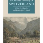 A Concise History of Switzerland - Cambridge Concise Histories