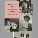 Face to Face: The Photographs of Camilla McGrath
