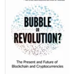 Blockchain Bubble or Revolution: The Future of Bitcoin, Blockchains, and Cryptocurrencies