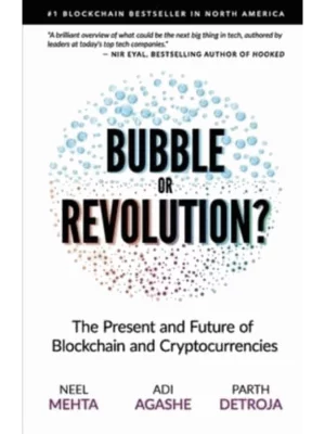 Blockchain Bubble or Revolution: The Future of Bitcoin, Blockchains, and Cryptocurrencies