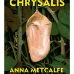 Chrysalis: A Novel