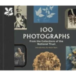 100 Photographs from the Collections of the National Trust