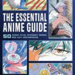 The Essential Anime Guide