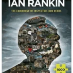 The World of Ian Rankin: The Edinburgh of Inspector John Rebus