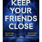 Keep Your Friends Close