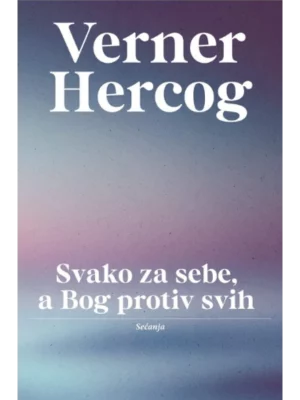 Svako za sebe, a Bog protiv svih: Sećanja