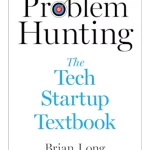 Problem Hunting: The Tech Startup Textbook