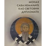 Monah Sava Nemanjić kao svetovni diplomata