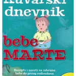 Kuvarski dnevnik bebe Marte : uvođenje nemlečne ishrane, uobročavanje odojčeta i ishrana bebe do prvog rođendana
