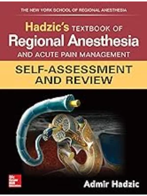Hadzic's Textbook Of Regional Anesthesia And Acute Pain Management: Self-Assessment And Review