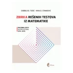 Zbirka rešenih testova iz matematike: prijemni ispiti na fakultetima 2016.-2020.
